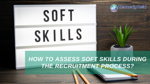 How to assess soft skills during the recruitment process?