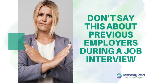 Don’t say this about previous employers during a job interview.
