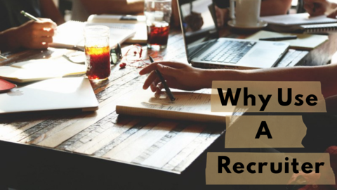 Why Use A Recruiter?